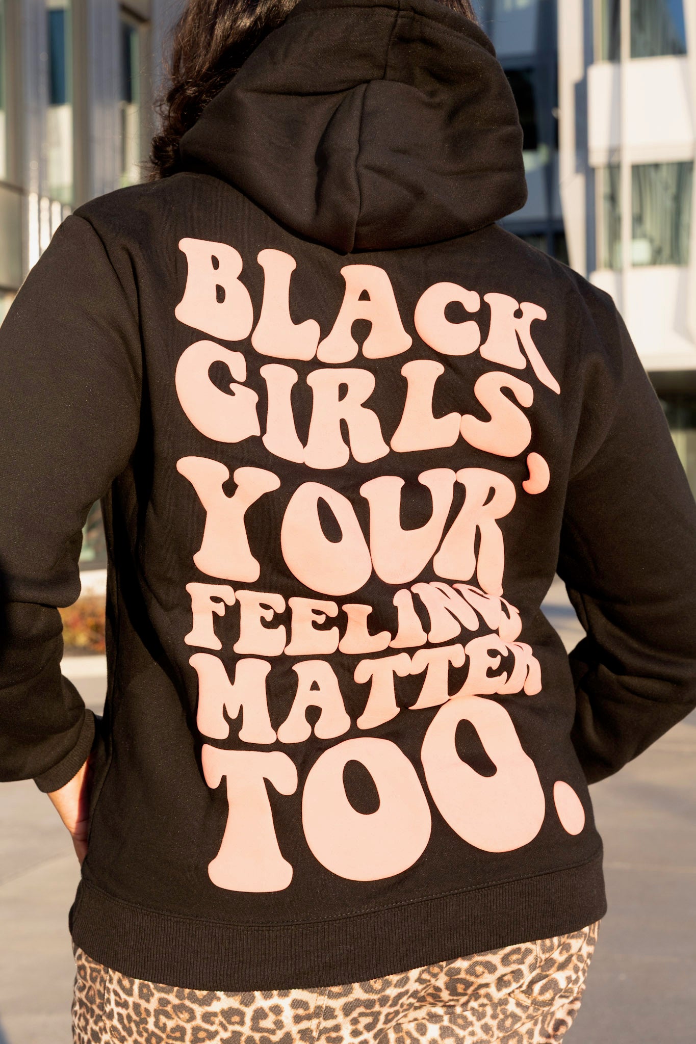 "Black Girls, Your Feelings Matter Too." - Black Friday Limited Editon Puffprint Hoodie