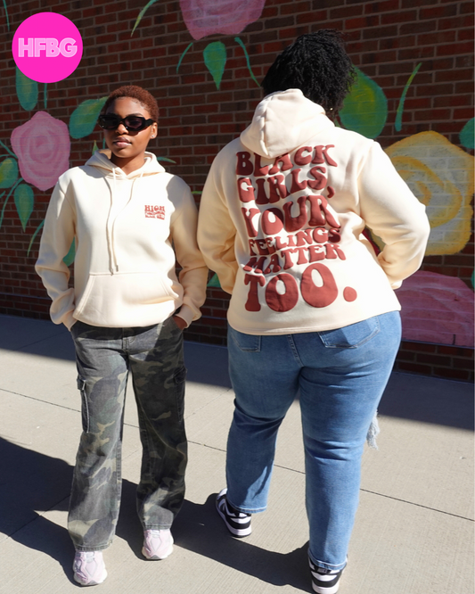 "Black Girls, Your Feelings Matter Too." -  Butterscotch Puff Print Hoodie