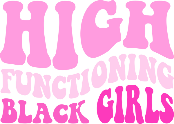 High Functioning Black Girls 